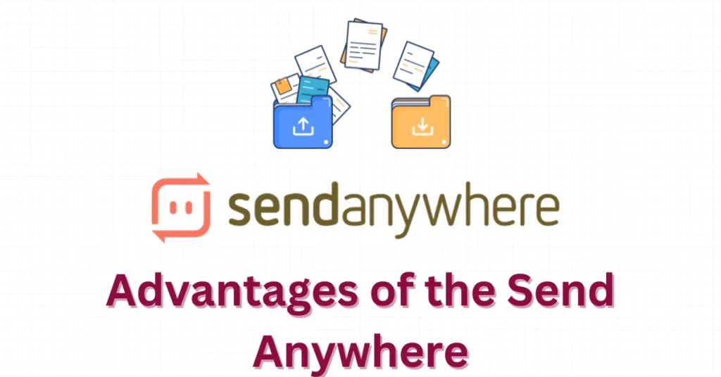 Advantages of the Send Anywhere